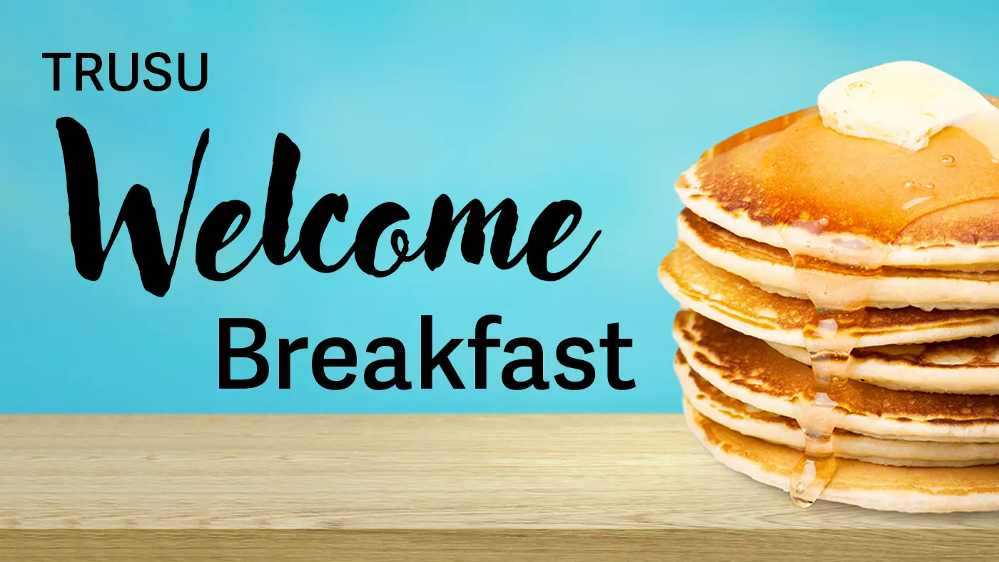 TRUSU Welcome Breakfast