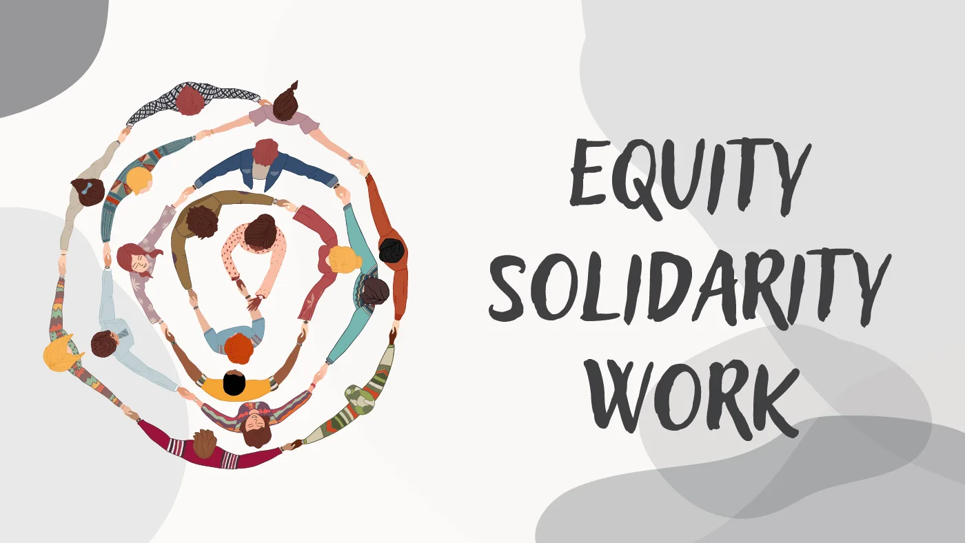 Equity Solidarity Work