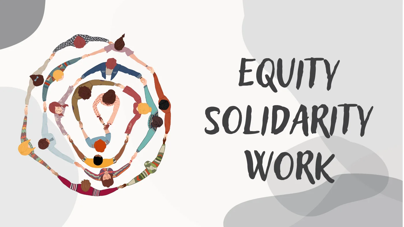 Equity Solidarity Work